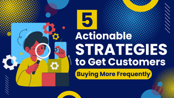 Unlocking Profit: 5 Strategic Ways to Boost Customer Transactions in Your Business