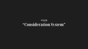 Your Consideration System