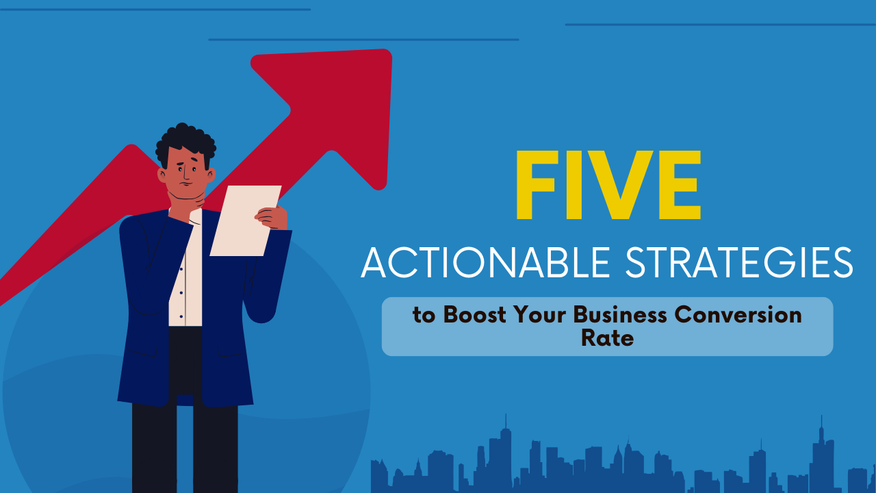 Unlocking Profit: Five Powerful Ways to Boost Your Conversion Rate